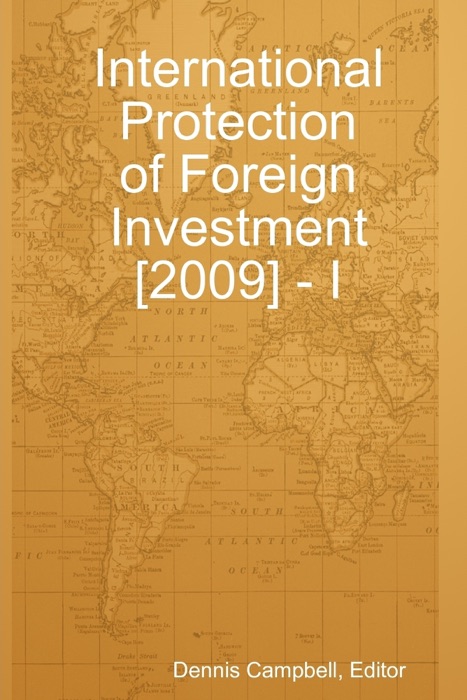 International Protection Of Foreign Investment [2009]-I