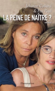 La Peine de naître ? by Eva Paul, Jean-François Lacan & Jehanne Collard