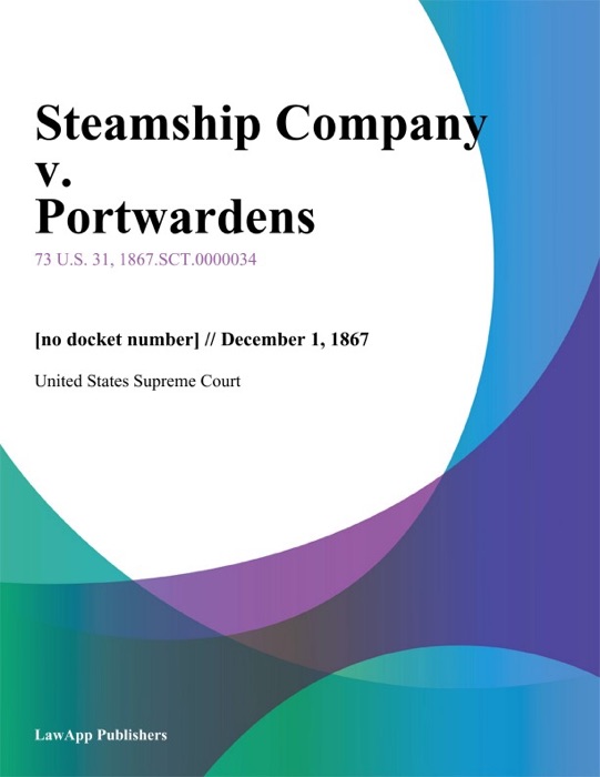 Steamship Company v. Portwardens