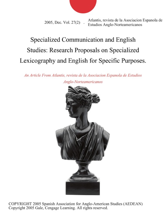 Specialized Communication and English Studies: Research Proposals on Specialized Lexicography and English for Specific Purposes.