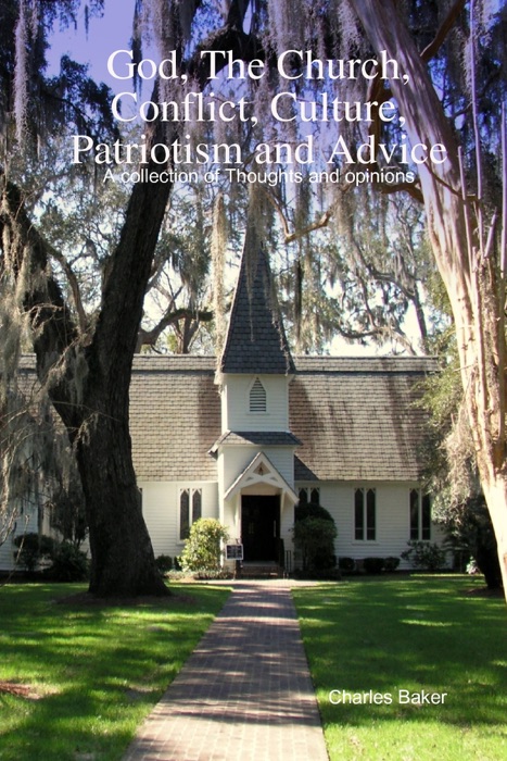 God, the Church, Conflict, Culture, Patriotism and Advice