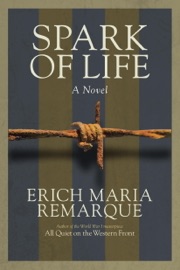 Spark of Life - Erich Maria Remarque & James Stern