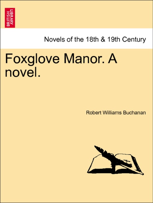 Foxglove Manor. A novel. VOL. I