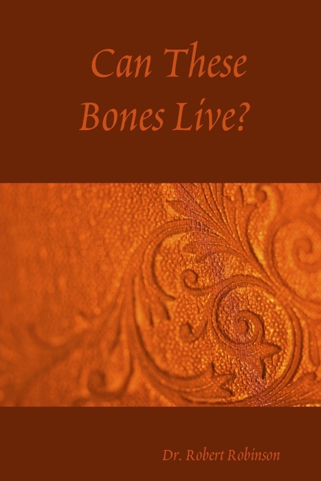 Can These Bones Live