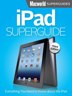 iPad Superguide, Third Edition by Macworld Editors