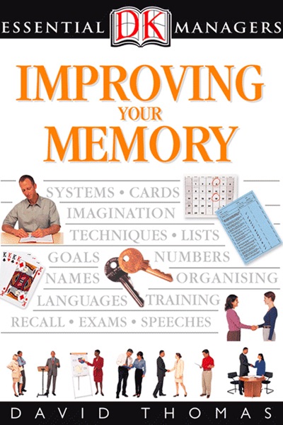 DK Essential Managers: Improving Your Memory
