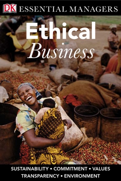 DK Essential Managers: Ethical Business