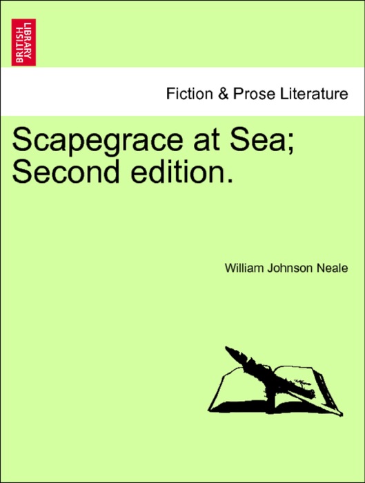 Scapegrace at Sea; Vol. II. Second edition.