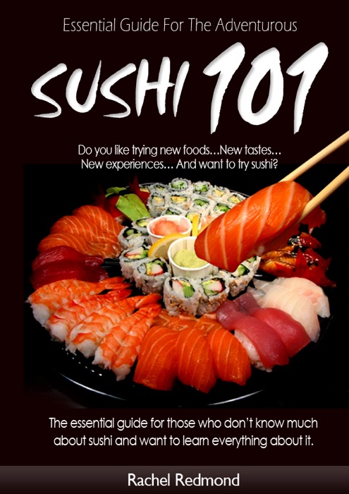Sushi 101:Essential Guide For The Adventurous