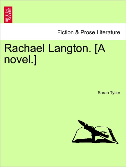 Rachael Langton. [A novel.]