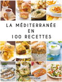 La méditerranée en 100 recettes - Marina Dolmi