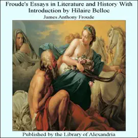 Read: Froude's Essays In Literature and History Book With Introduction by Hilaire Belloc