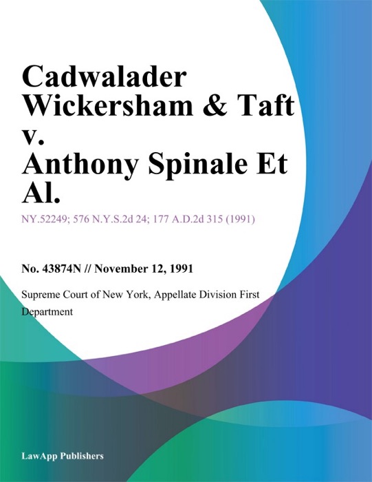 Cadwalader Wickersham & Taft v. Anthony Spinale Et Al.