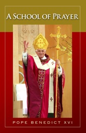 A School of Prayer - Pope Benedict XVI