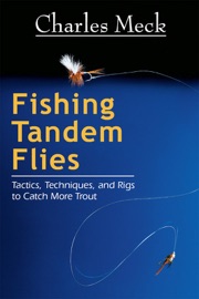 Fishing Tandem Flies - Charles Meck & David Alan Hall
