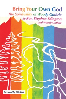 Bring Your Own God by Woody Guthrie & Rev. Stephen Edington