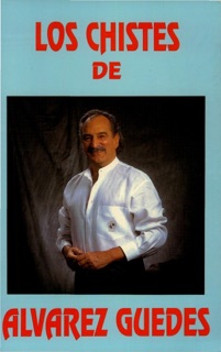 Los Chistes De Alvarez Guedes by Alvarez Guedes
