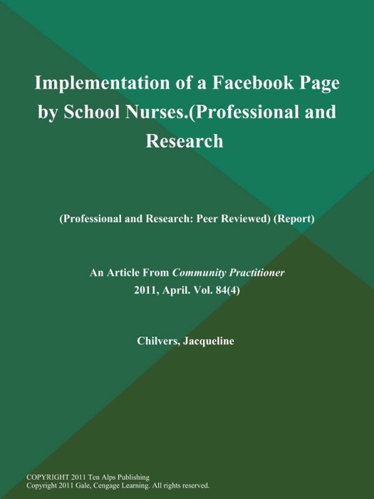 Implementation of a Facebook Page by School Nurses (Professional and Research: Peer Reviewed) (Report)