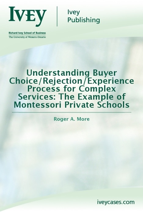 Understanding Buyer Choice/Rejection/Experience Process for Complex Services: The Example of Montessori Private Schools