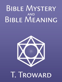Bible Mystery and Bible Meaning - Thomas Troward