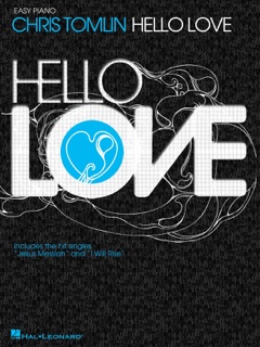Chris Tomlin - Hello Love (Songbook) by Chris Tomlin