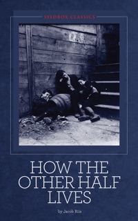 How the Other Half Lives by Jacob Riis