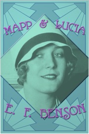 Mapp and Lucia - E. F. Benson