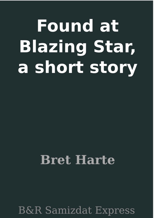 Found at Blazing Star, a short story
