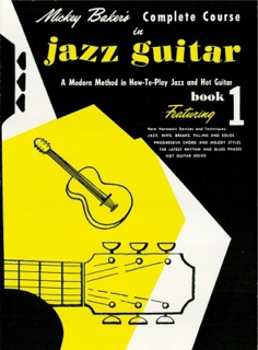 Mickey Baker's Complete Course in Jazz Guitar (Music Instruction) by Mickey Baker