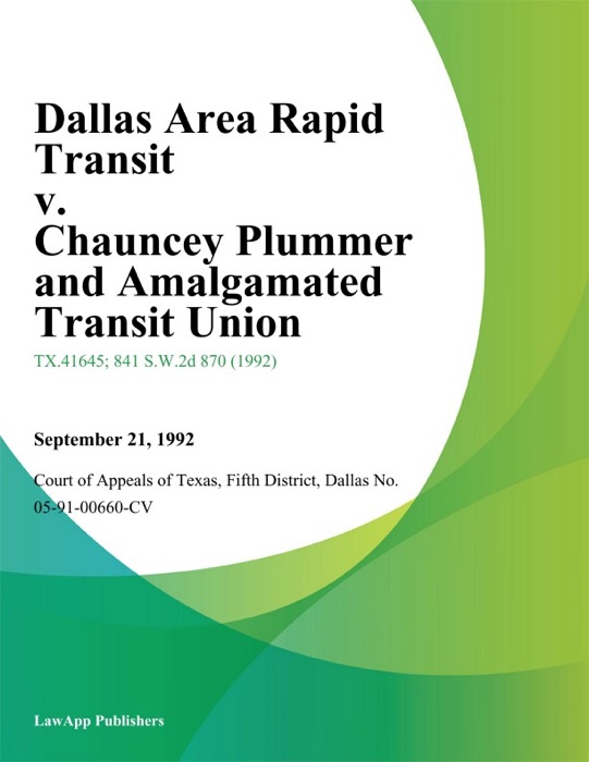 Dallas Area Rapid Transit v. Chauncey Plummer and Amalgamated Transit Union