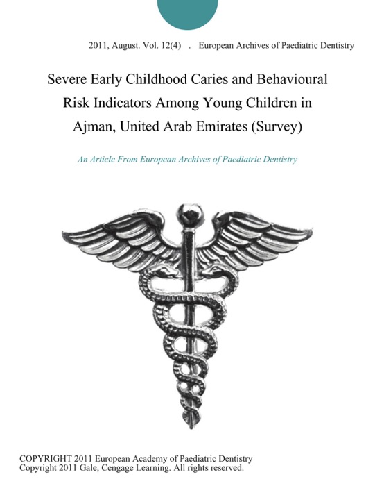 Severe Early Childhood Caries and Behavioural Risk Indicators Among Young Children in Ajman, United Arab Emirates (Survey)