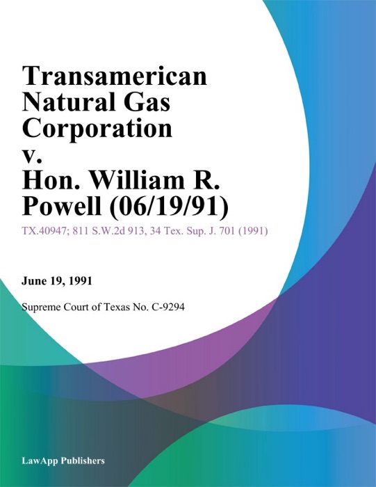 Transamerican Natural Gas Corporation V. Hon. William R. Powell (06/19/91)