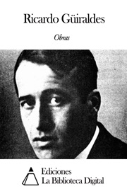 Obras de Ricardo Güiraldes - Ricardo Güiraldes