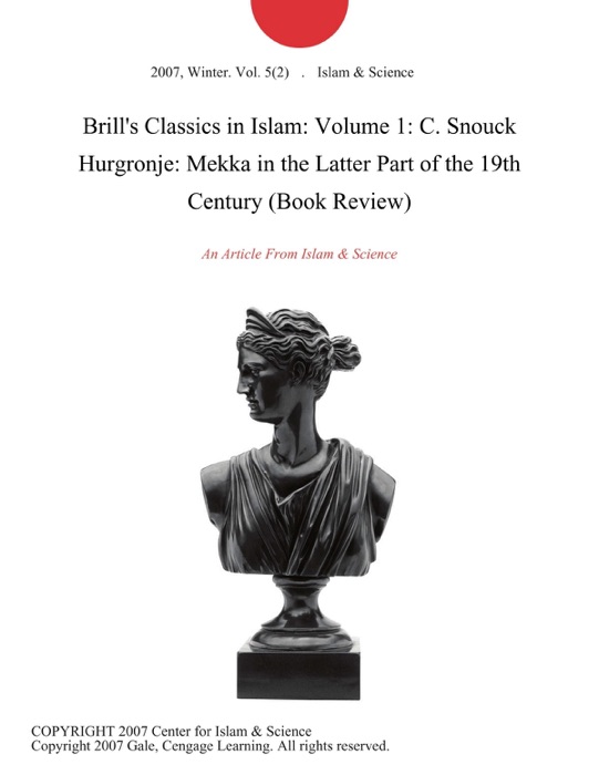 Brill's Classics in Islam: Volume 1: C. Snouck Hurgronje: Mekka in the Latter Part of the 19th Century (Book Review)
