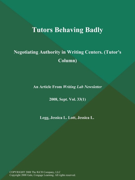 Tutors Behaving Badly: Negotiating Authority in Writing Centers (Tutor's Column)