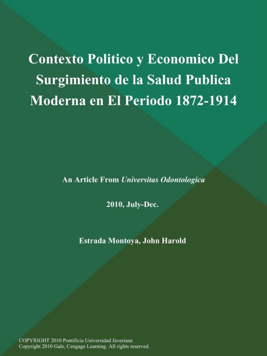 Contexto Politico y Economico Del Surgimiento de la Salud Publica Moderna en El Periodo 1872-1914