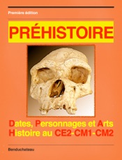 Préhistoire - Histoire au CE2-CM1-CM2