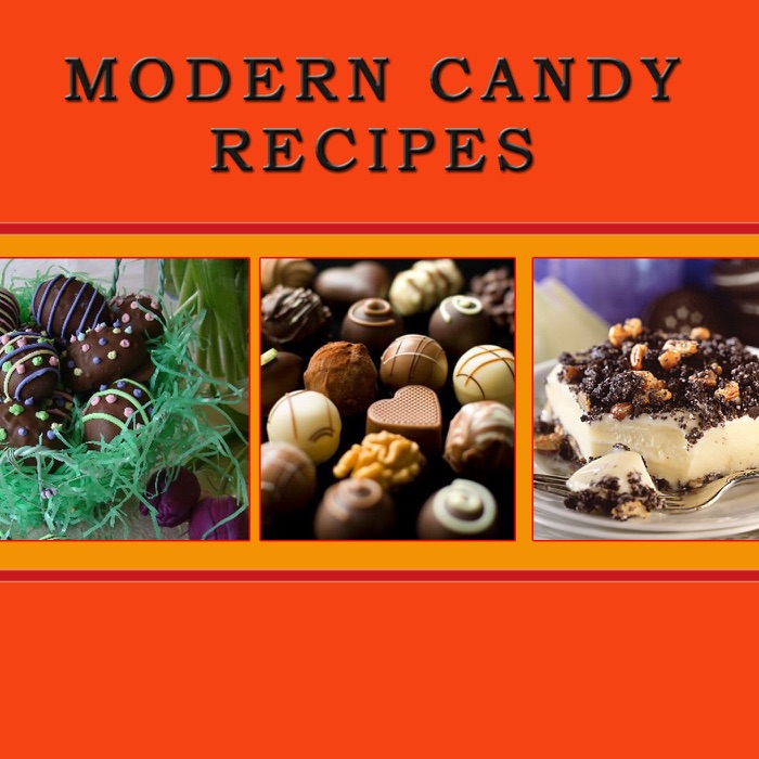 Modern Candy Recipes