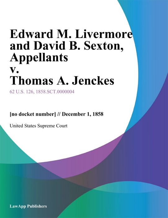 Edward M. Livermore and David B. Sexton, Appellants v. Thomas A. Jenckes