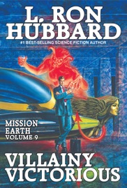 Mission Earth Volume 9: Villainy Victorious - L. Ron Hubbard