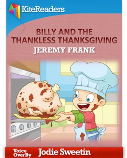Billy and the Thankless Thanksgiving - Read Aloud Edition by Jeremy Frank
