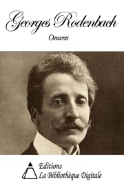 Oeuvres de Georges Rodenbach - Georges Rodenbach