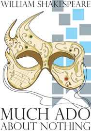 Much Ado About Nothing - William Shakespeare