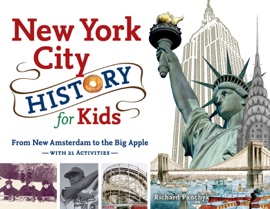 New York City History for Kids - Richard Panchyk
