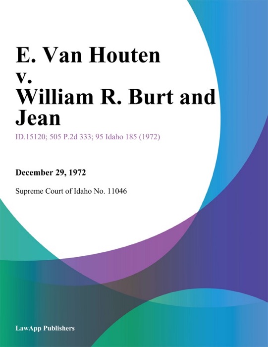 E. Van Houten v. William R. Burt and Jean