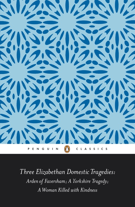 Three Elizabethan Domestic Tragedies