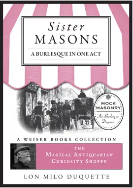Read: Sister Masons: A Burlesque in Book One Act: