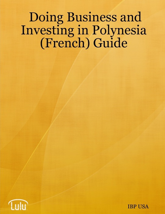 Doing Business and Investing In Polynesia French Guide