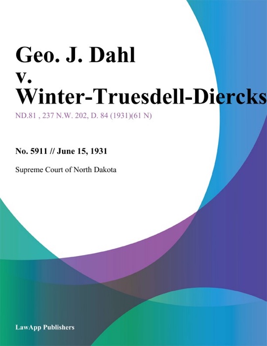 Geo. J. Dahl v. Winter-Truesdell-Diercks
