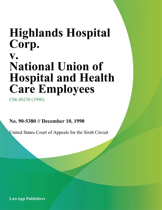 Highlands Hospital Corp. v. National Union of Hospital and Health Care Employees